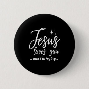 Jesus liebt dich und ich versuche es Funny Christi Button