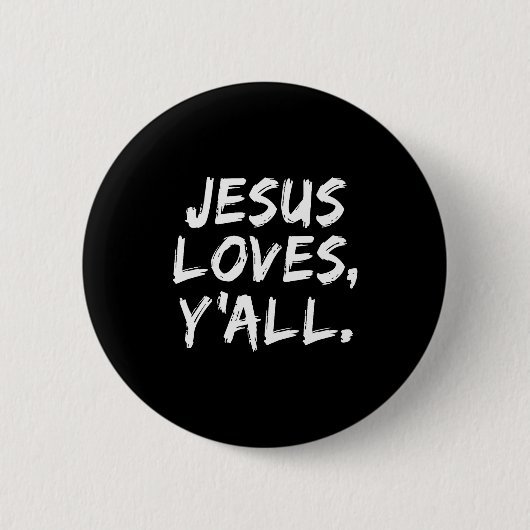 Jesus liebt euch alle Christlicher Gläubiger Glaub Button (Vorderseite)