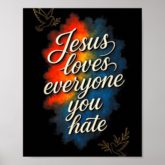 Jesus liebt jeden - Christliche Glaubensbotschaft Poster (Vorne)