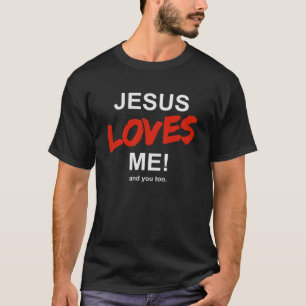 Jesus Liebt Mich und Dich Auch Glaube Religion ch T-Shirt