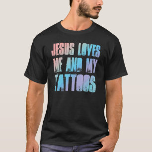 Jesus liebt mich und meine Tätowierungen Chris T-Shirt