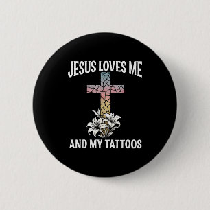 Jesus liebt mich und meine Tattoos _1 Button