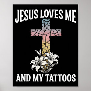 Jesus liebt mich und meine Tattoos _1 Poster