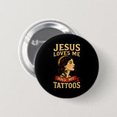 Jesus liebt mich und meine Tattoos _3 Button (Vorne & Hinten)