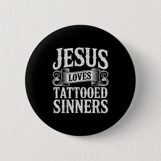 Jesus liebt tätowierte Sünder Christlicher Glaube Button (Vorderseite)