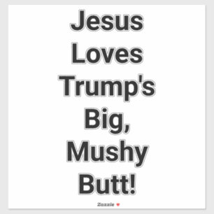 Jesus liebt Trumps Arsch Hankamer Artjunkhaus Yum Aufkleber