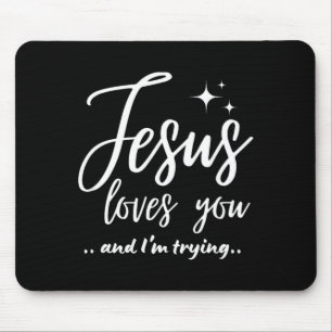 Jesus liebt und ich versuche lustige christliche E Mousepad