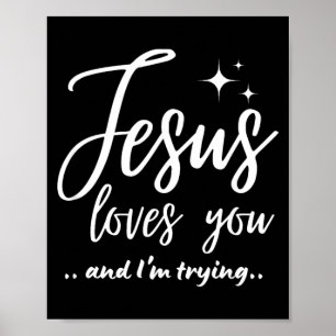 Jesus liebt und ich versuche lustige christliche E Poster