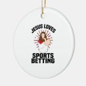Jesus Loves Sports Betting Gambling Christ Gift-Be Keramik Ornament (Links)