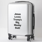 Jesus Loves Trump's Butt Hankamer Artjunkhaus Yum Aufkleber (Koffer)