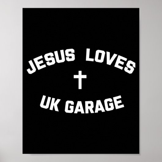 Jesus Loves Uk Garage Poster (Vorne)