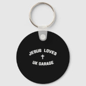 Jesus Loves Uk Garage Schlüsselanhänger (Vorderseite)