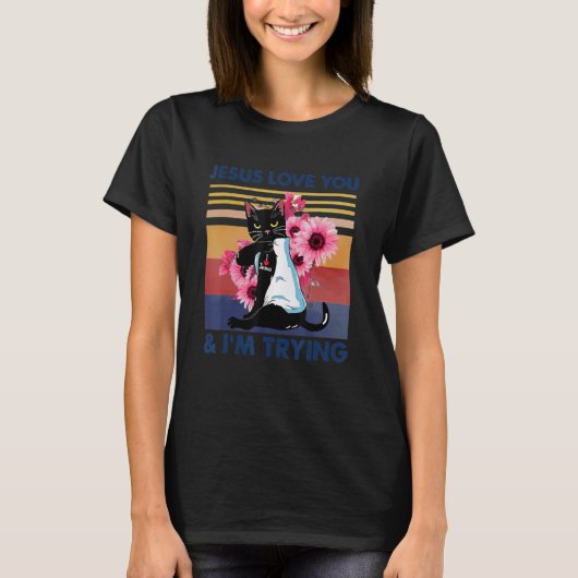 Jesus Loves You And I'm Trying Cat Mom T-Shirt (Vorderseite)
