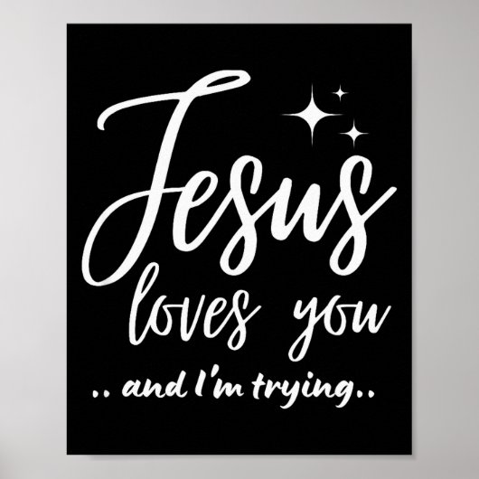 Jesus Loves You And I'm Trying Funny Christian Eva Poster (Vorne)