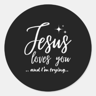 Jesus Loves You And I'm Trying Funny Christian Eva Runder Aufkleber