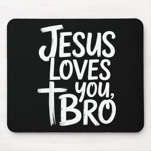Jesus Loves You Bro Christian Religious Mousepad (Vorne)