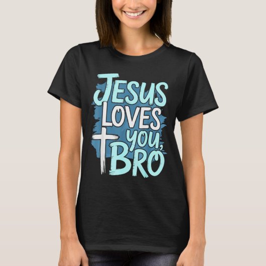 Jesus Loves You Bro Christian Religious  T-Shirt (Vorderseite)
