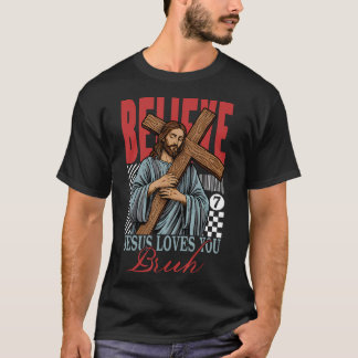 Jesus Loves You Bruh Funny Christian Faith God Bel T-Shirt