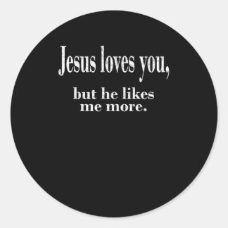 Jesus Loves You But He Likes Me More Playful Faith Runder Aufkleber