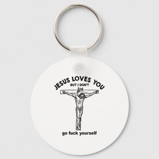 Jesus Loves You But I Don't Go For Yourself Premiu Schlüsselanhänger (Vorderseite)