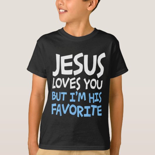 Jesus Loves You But I'm His Favorite Religion Shir T-Shirt (Vorderseite)