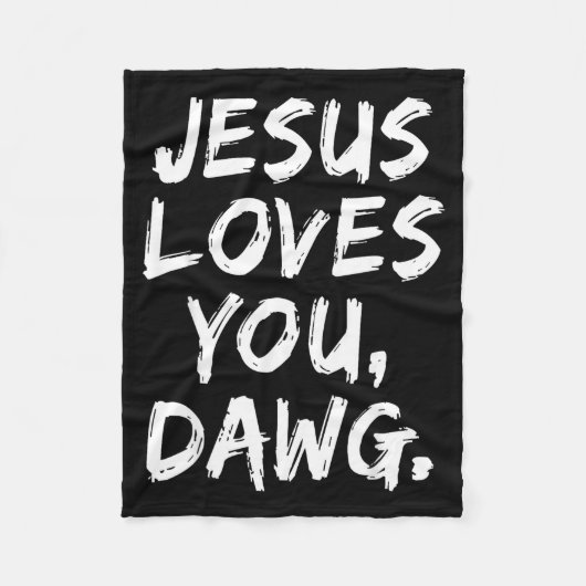 Jesus Loves You Dawg Christian Believer Faith God  Fleecedecke (Vorderseite)