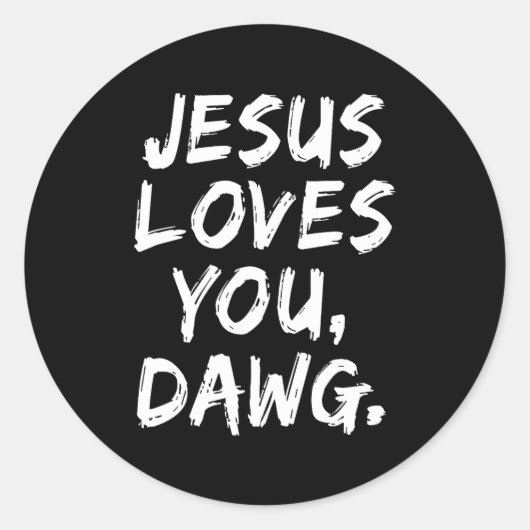 Jesus Loves You Dawg Christian Believer Faith God Runder Aufkleber (Vorderseite)