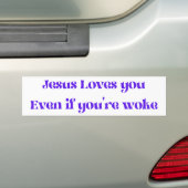 Jesus Loves You Even If You're Woke Bumper Sticker Autoaufkleber (Auf Auto)
