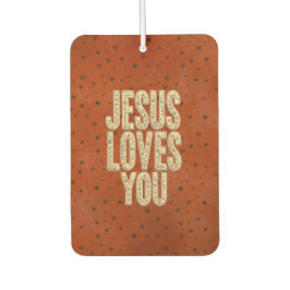 Jesus Loves You Rustic Christian Encouragement Autolufterfrischer