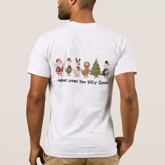Jesus Loves You Silly Goose, Silly Goose T-Shirt (Rückseite)