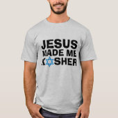 JESUS machte mich zu KOSHER T- T-Shirt (Vorderseite)