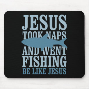 Jesus machte Nickerchen und ging fischen, so wie J Mousepad