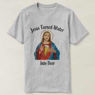 JESUS MACHTE WASSER ZU BIER T-Shirt