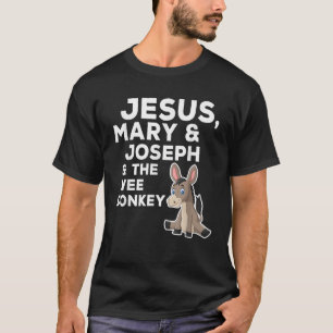 Jesus Mary Joseph und der We Donkey T-Shirt