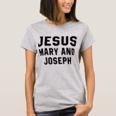 Jesus Mary und Joseph T-Shirt (Vorderseite)