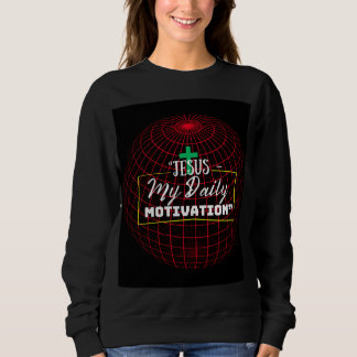 Jesus – Meine tägliche Motivation | Glaubens-Inspi Sweatshirt