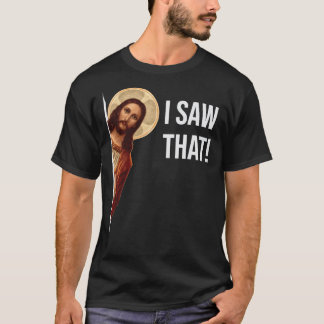 Jesus Meme Ich sah diesen klassischen T - Shirt