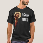 Jesus Meme Ich sah diesen klassischen T - Shirt (Vorderseite)