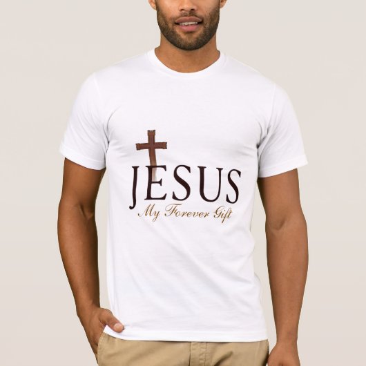 Jesus My Forever Gift T-Shirt (Vorderseite)
