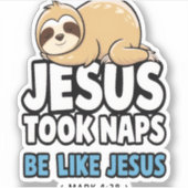 Jesus nahm Nickerchen, Funny Sloth Aufkleber (Vorderseite)