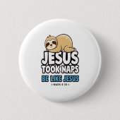 Jesus nahm Nickerchen, Funny Sloth Button (Vorderseite)