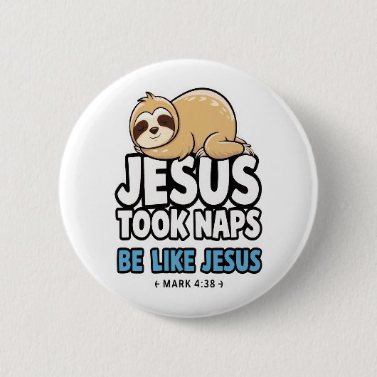 Jesus nahm Nickerchen, Funny Sloth Button (Vorderseite)