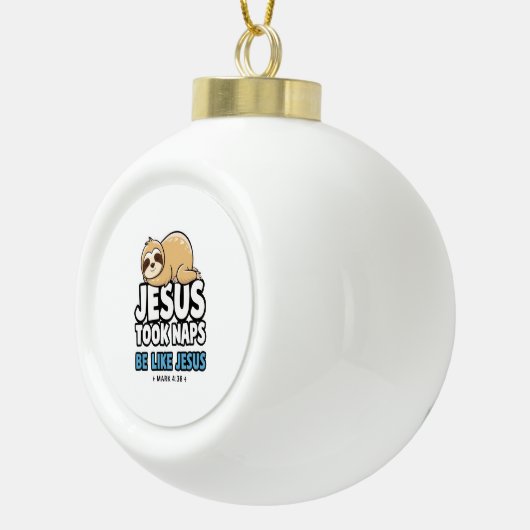 Jesus nahm Nickerchen, Funny Sloth Keramik Kugel-Ornament (Rechts)