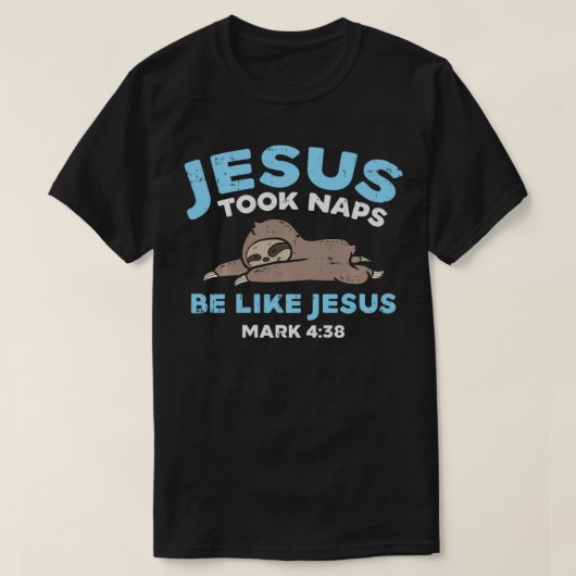Jesus nahm Nickerchen Sloth Funny Bible Verse God T-Shirt (Design vorne)