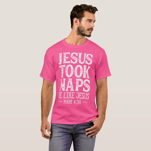 Jesus nahm Nickerchen wie Jesus Christlichen Relig T-Shirt (Vorne ganz)