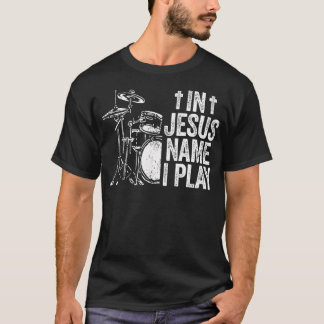 Jesus Name Ich Spiele Schlagzeug Gott Schlagzeug M T-Shirt