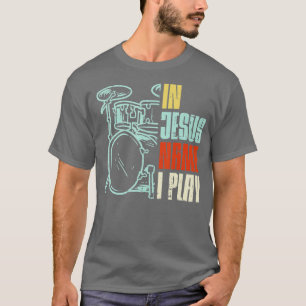 Jesus Name ich spiele Trommeln Gott trüben Musik C T-Shirt