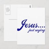 Jesus.....nur Sprichwort Postkarte (Vorne/Hinten)