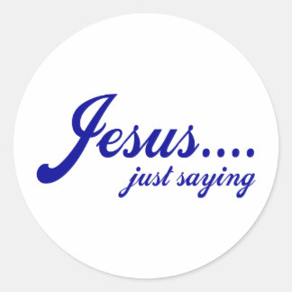 Jesus.....nur Sprichwort Runder Aufkleber