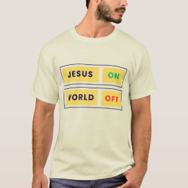 Jesus, ON. Welt, AUS. T-Shirt